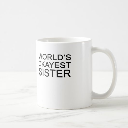 Mug la soeur okayest du monde (Droite)