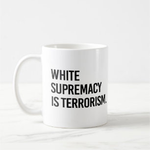 Mug La suprématie blanche est le terrorisme