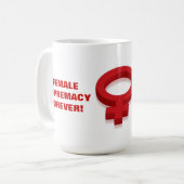 MUG LA SUPRÉMATIE FÉMININE POUR TOUJOURS ! (Devant gauche)