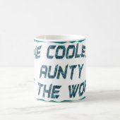 Mug La tante la plus fraîche (Centre)