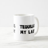 Mug La tequila est ma Madame (Devant droit)