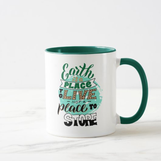 Mug La Terre Est Un Endroit Où Vivre Sans Stocker (Droite)
