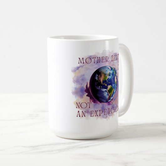MUG LA TERRE MÈRE N'EST PAS UNE EXPÉRIENCE (Devant droit)