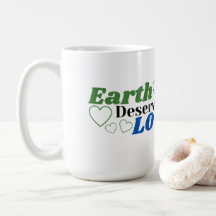 Mug La Terre Mérite L'Amour Trop Féminin
