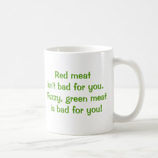 Mug La viande rouge n'est pas gâtée pour vous