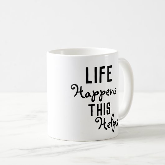 Mug La Vie Arrive Cela Aide (Devant droit)