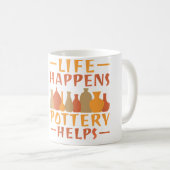 Mug La vie arrive, la poterie aide la poterie (Devant droit)