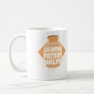 Mug La vie arrive, la poterie aide Roue de poterie pro