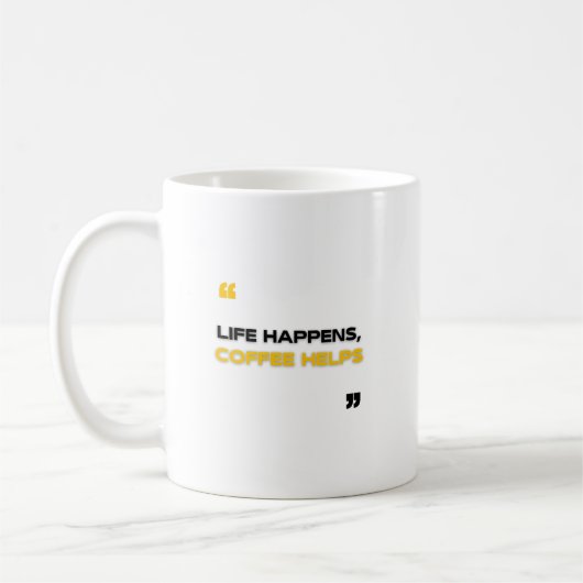 Mug La vie arrive, le café aide (Gauche)