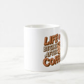 Mug La vie commence après la boue de café (Devant droit)