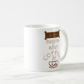 Mug la vie commence après le café drôle (Devant droit)