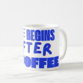 Mug La vie commence après le café - réveillez-vous et  (Devant droit)