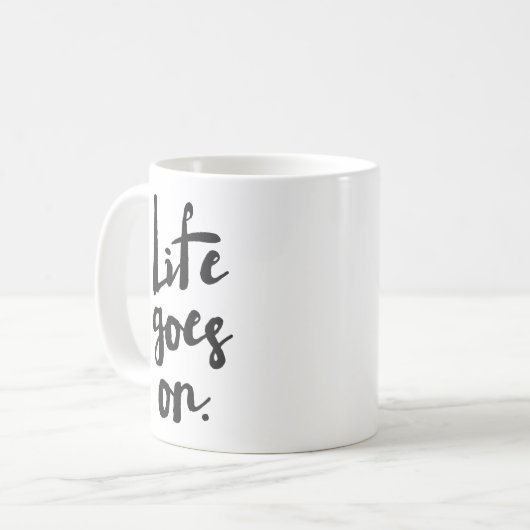 Mug La vie continue | Noir Rustique Moderne Calligraph (Devant gauche)
