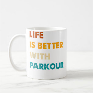 Mug La vie de Parkour drôle est meilleure avec Parkour