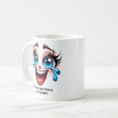 Mug La vie devient bizarre rire, yeux fabuleux visage (Devant gauche)