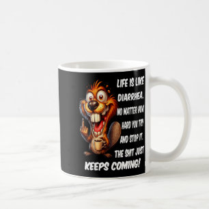 Mug La vie est comme la diarrhée, peu importe à quel p