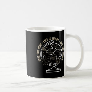 Mug La vie est courte, achetez le billet, prenez la ro