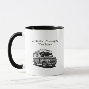 Mug La vie est courte, allez camper souvent, maman, pl