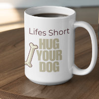 La vie est courte, câlinez votre chien personnalis