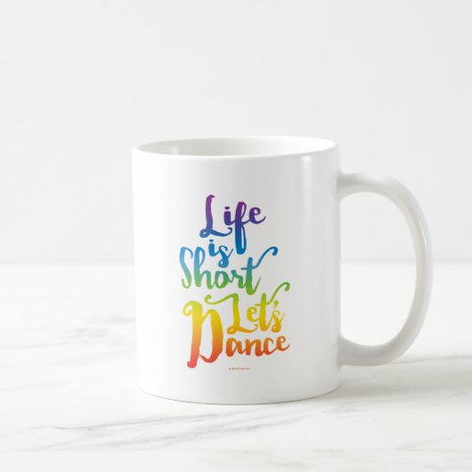 Mug La vie est courte Danse (Droite)