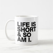 Mug La vie est courte et ainsi est moi citation drôle (Gauche)