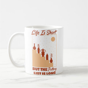 Mug La Vie Est Courte Mais La Liste De Poterie Est Lon