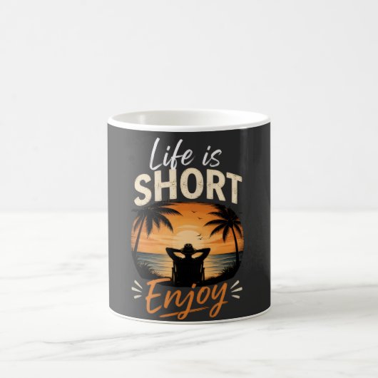 Mug La vie est courte, profitez (Centre)