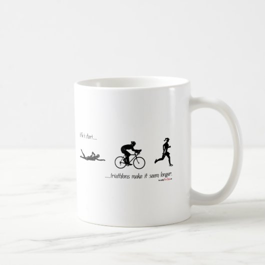 Mug La vie est… des triathlons courts le font sembler (Droite)
