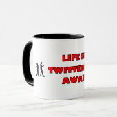 MUG LA VIE EST EN TRAIN DE TWITTER (Devant gauche)