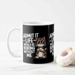 Mug La Vie Est Ennuyante Sans Moi Drôle Chat Moms & Da