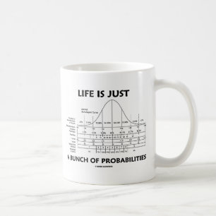Mug La vie est juste un groupe de probabilités