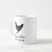 Mug La vie est meilleure à la ferme drôle poulet noir (Devant gauche)