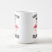 Mug la vie est meilleure avec flamant rose (Centre)