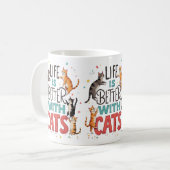 Mug La vie est meilleure avec les chats (Devant gauche)