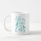 Mug La Vie Est Meilleure Avec Les Chats | AMOUREUX DES (Gauche)