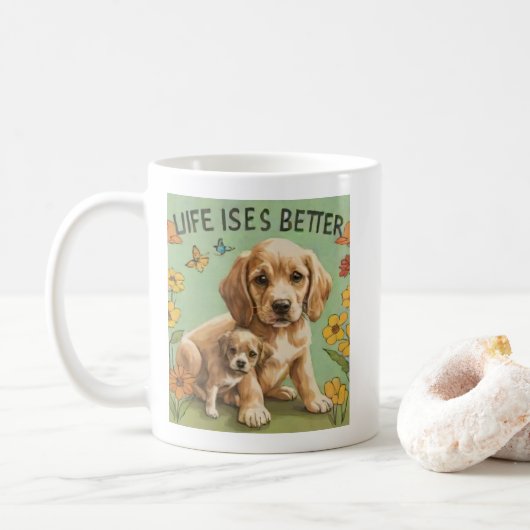 Mug la vie est meilleure avec les chiens (Avec donut)