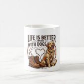 Mug La vie est meilleure avec les chiens (Centre)