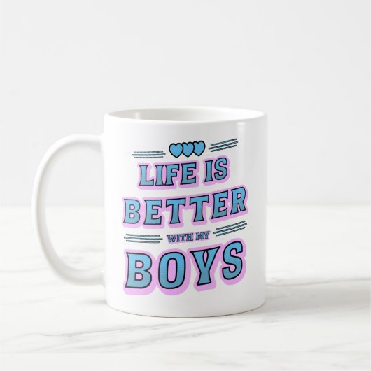 Mug La vie est meilleure avec mes garçons Drôle Maman  (Gauche)