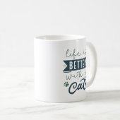 Mug La Vie Est Meilleure Avec Un Chat (Devant droit)