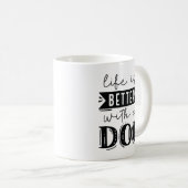 Mug La Vie Est Meilleure Avec Un Chien (Devant droit)