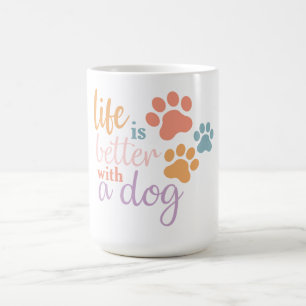 Mug La vie est meilleure avec un chien PNG