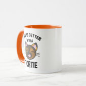Mug La Vie Est Meilleure Avec Une Tortie (Devant gauche)