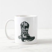 Mug La vie est meilleure dans les bottes, les bottes d (Gauche)