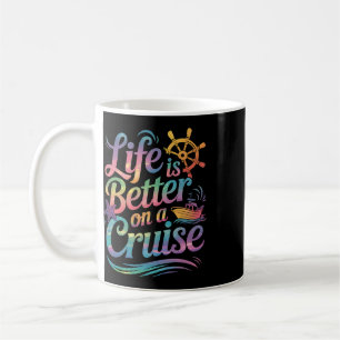 Mug La vie est meilleure lors d'une croisière en vacan