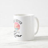 Mug La vie est meilleure sur la rivière (Devant droit)