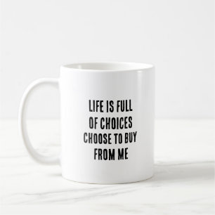 Mug La vie est pleine de choix ; choisissez de m'achet