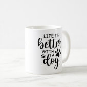 Mug La vie est plus drôle avec un chien (Devant droit)