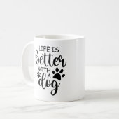 Mug La vie est plus drôle avec un chien (Devant gauche)