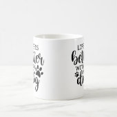 Mug La vie est plus drôle avec un chien (Centre)