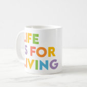 Mug La vie est pour vivre (Devant gauche)